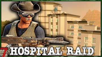 Raiding The Hospital in 7 Days To Die Alpha 20 (Desert Ranger #10)