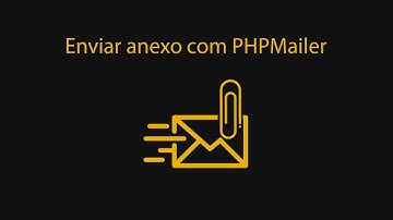 Como enviar e-mail com anexo com PHPMailer no PHP