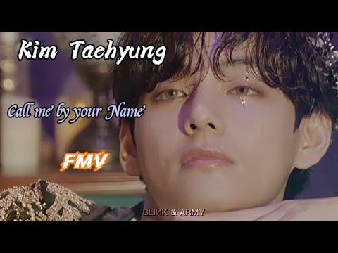 Kim Taehyung - Call me by your Name FMV | @blikarmy9525