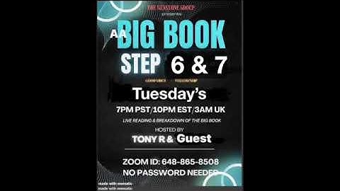 Steps 6 and 7 Workshop on How to do Steps 6 and 7,  and what we are to work on in 6 & 7 with Tony R