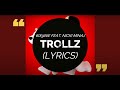 6IX9INE FEAT.NICKI MINAJ - TROLLZ (Lyric Video)