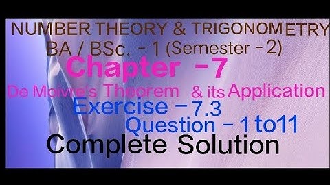 Exercise - 7.3 solution || Question - 1 to 11 || Number theory and Trigonometry || BA / BSc. 1 year