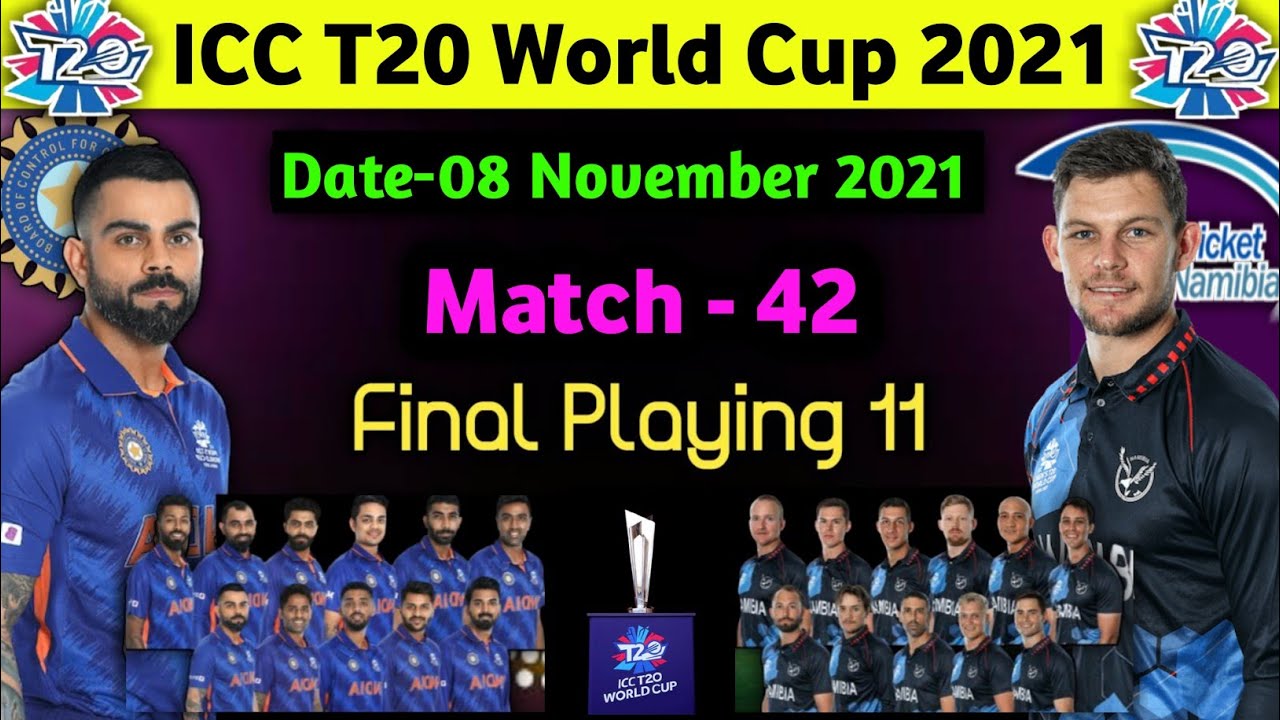 ICC T20 World Cup 2021 : India Vs Namibia Playing 11|| Match - 42 || India Vs Namibia 2021