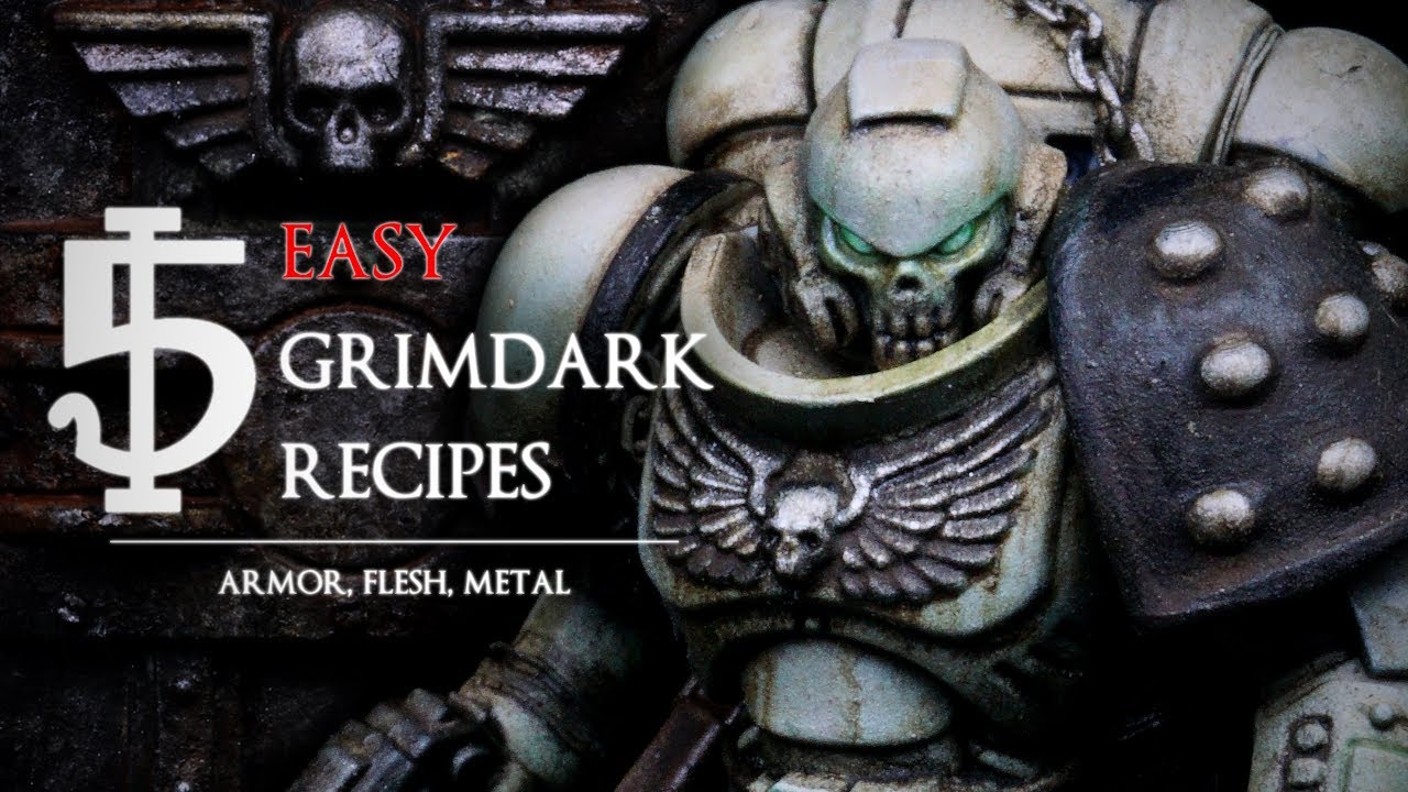 FIVE Grimdark Recipes || Standard to Intermediate level Armor, Flesh and Metal