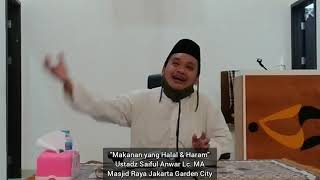 Download Lagu "Makanan Minuman yang Halal & Haram (Bagian 1)" - Ust. Saiful Anwar Lc. MA - Masjid Raya JGC