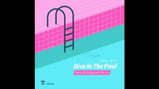 Barry Harris - Dive In The Pool (Ranz & Kingstone Remix) Resimi