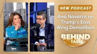 Ana Navarro on Trump's East Wing Demolition: 'He Destroyed It Like It Was Garbage' | BTT