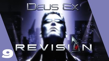 Deus Ex:Revision playthrough - part 9