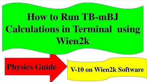 TB-mBJ Calculations in Wien2k in Englishl Wien2k Videos l Physics Guide
