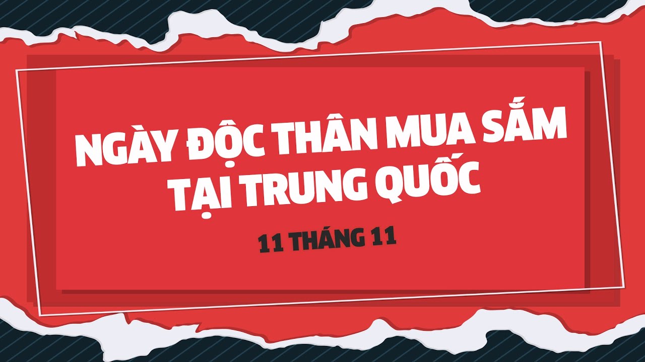 Ngày 11 tháng 11 là ngày gì tại Trung Quốc? Tại sao ngày này có tên gọi ...