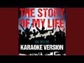 The Story of My Life (In the Style of One Direction) (Karaoke Version)