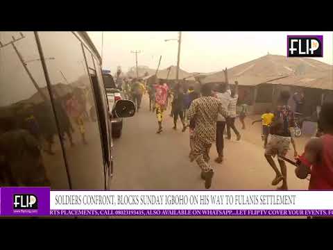SOLDIERS CONFRONT, BLOCK SUNDAY IGBOHO ON HIS WAY TO FULANI'S SETTLEMENT