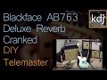 Cranked Blackface AB763 Deluxe Reverb - DIY Telemaster - Tone Test