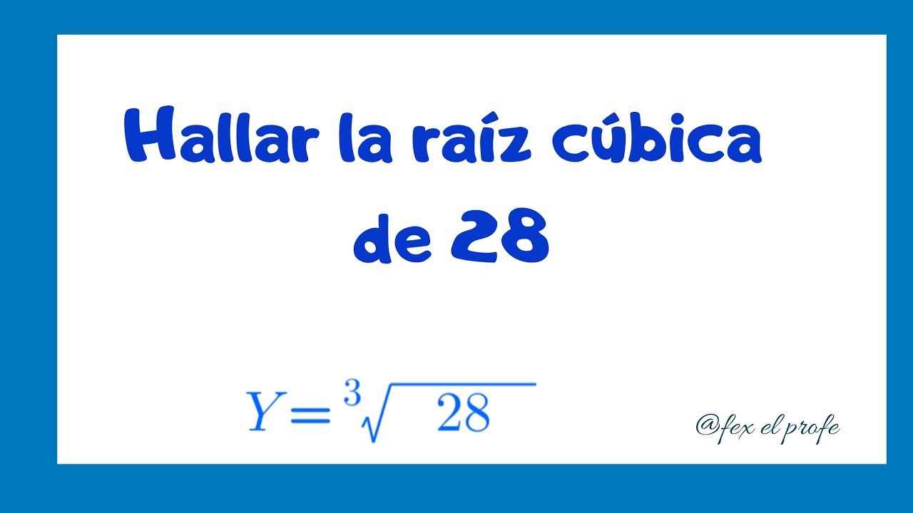 hallar-la-raiz-cubica-de-28-youtube