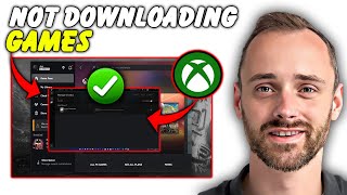 How To Fix Xbox App Not Downloading Games | Step By Step Guide