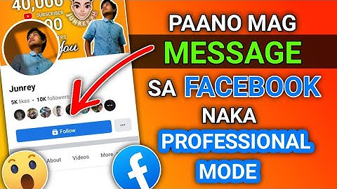 PAANO MAG MESSAGE SA FACEBOOK KAHIT NAKA PROFESSIONAL MODE 2023