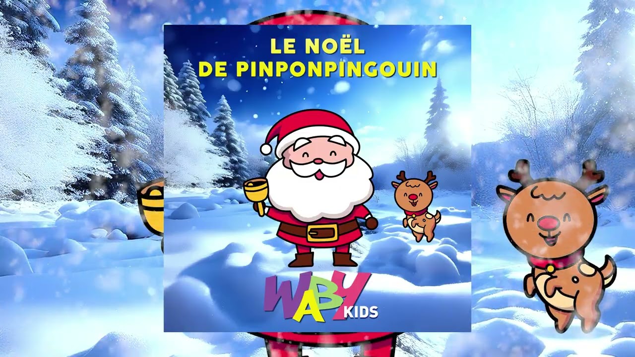 🎅 Le Noël de Pinponpingouin 🧑‍🎄 Waby Kids ⛄