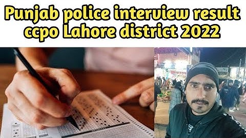 Punjab police naib qasid interview schedule 2022