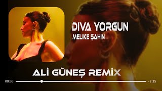 Melike Şahin - Diva Yorgun ( Ali Güneş Remix ) | Bilmezdim senden önce bunu Resimi