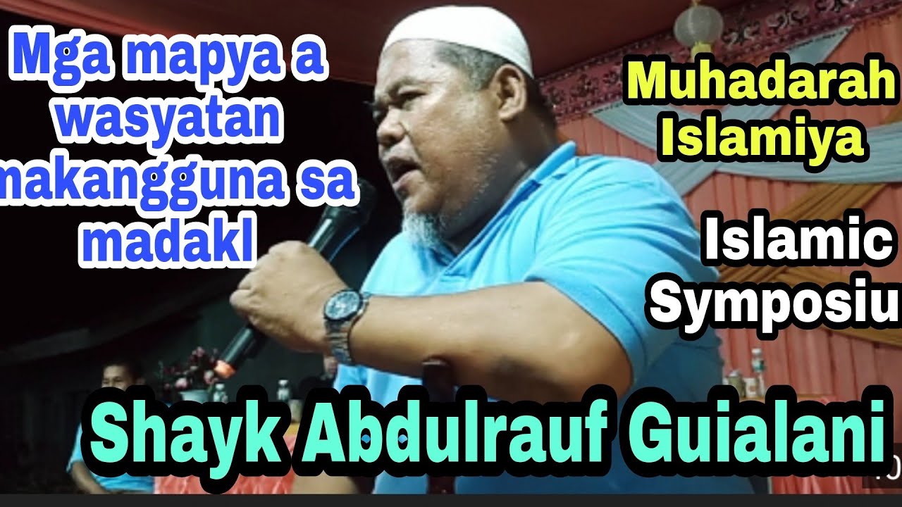 Shayk Abdulrauf Guialani Muhadarah Islamiya during Islamic Symposium at Balacayun Pigcawayan