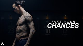 Zlatan Ibrahimovic motivational video - TAKE YOUR CHANCES