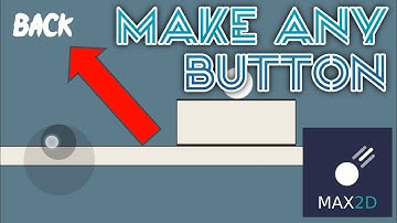 Make Button In Max2d. Back Button Or Any Button.