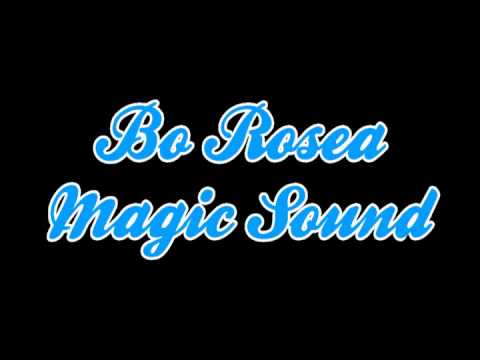 Bo Rosea -Magic Sound