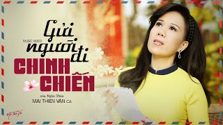 Video voorbeeld van "Mai Thiên Vân - Gửi Người Đi Chinh chiến (Ngân Thảo) Bài hát về Cha lấy đi nước mắt triệu người xem"