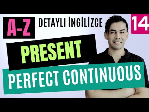 (A-Z) DERS 14 – Present Perfect Continuous – Detaylı Konu Anlatımı