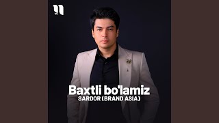 Baxtli bo'lamiz - Sardor (Brand Asia)
