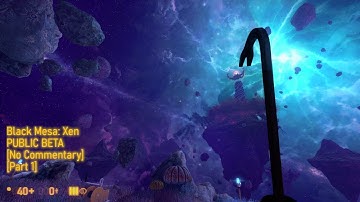 Black Mesa: Xen BETA [Slow-Paced Experience Walkthrough] [No Commentary] [Part 1]