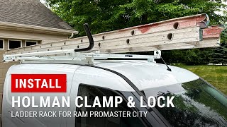 Installing a Holman Clamp & Lock Ladder Rack on RAM ProMaster City