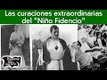 Las curaciones extraordinarias del &quot;Niño Fidencio&quot; | Relatos del lado oscuro