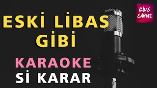 ESKİ LİBAS GİBİ Karaoke Altyapı Türküler - Si