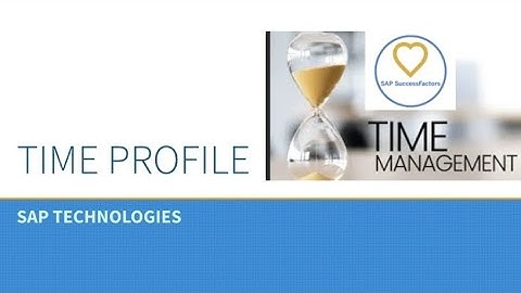 l Create Time Profile l Time management l Success Factors l SAP Technologies l