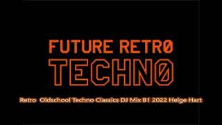 Retro  Oldschool Techno Classics DJ Mix B1 2022 Helge Hart