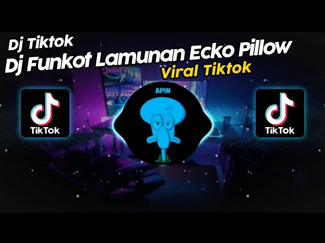 DJ FUNKOT LAMUNAN DJ ECKO PILLOW VIRAL TIK TOK TERBARU 2024!! class=