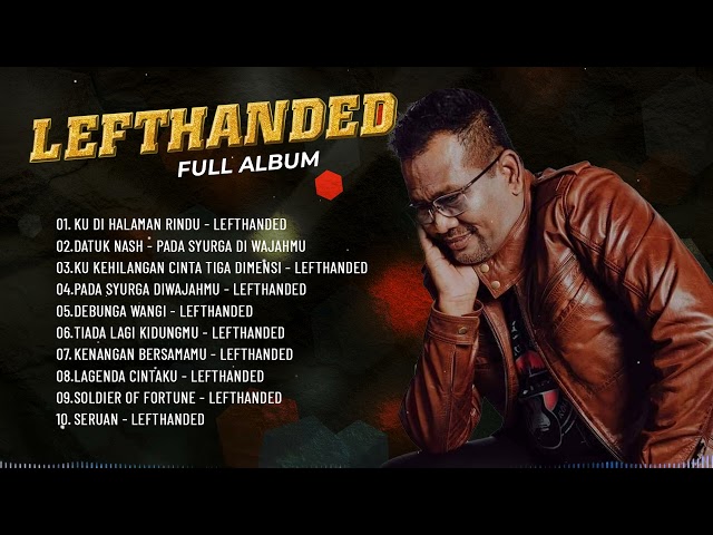 Album Penuh Lefthanded Hits Terhebat_ Koleksi Lagu Lefthanded Populer Terbaik_ Lefthanded Full Album class=