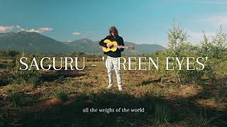 SAGURU - 'GREEN EYES'