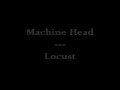 Machine Head - Locust (lyrics)