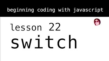 Beginning Coding with Javascript. Lesson 22: Switch Statement.