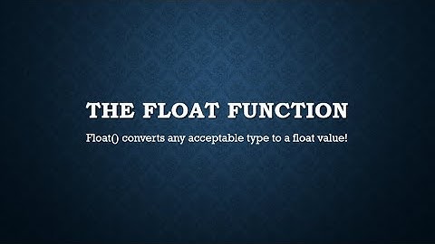 The Float Function