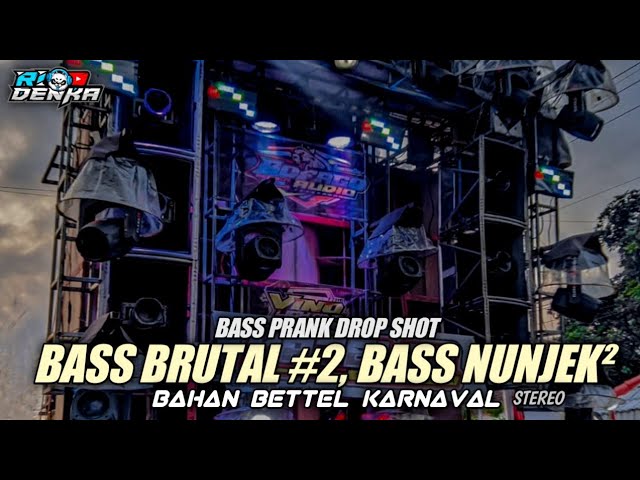 BASS BRUTAL 2 BASS BLEYER² 🔥. || amunisi bettel ceksound dan pargoy || class=