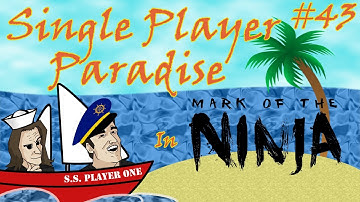 Single Player Paradise - Mark of the Ninja - Part 43