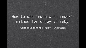 Ruby Tutorials: How to use 