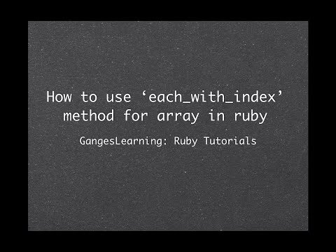 Ruby Tutorials: How to use 'each_with_index' method of Array