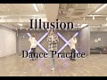 『Illusion』-Dance Practice-