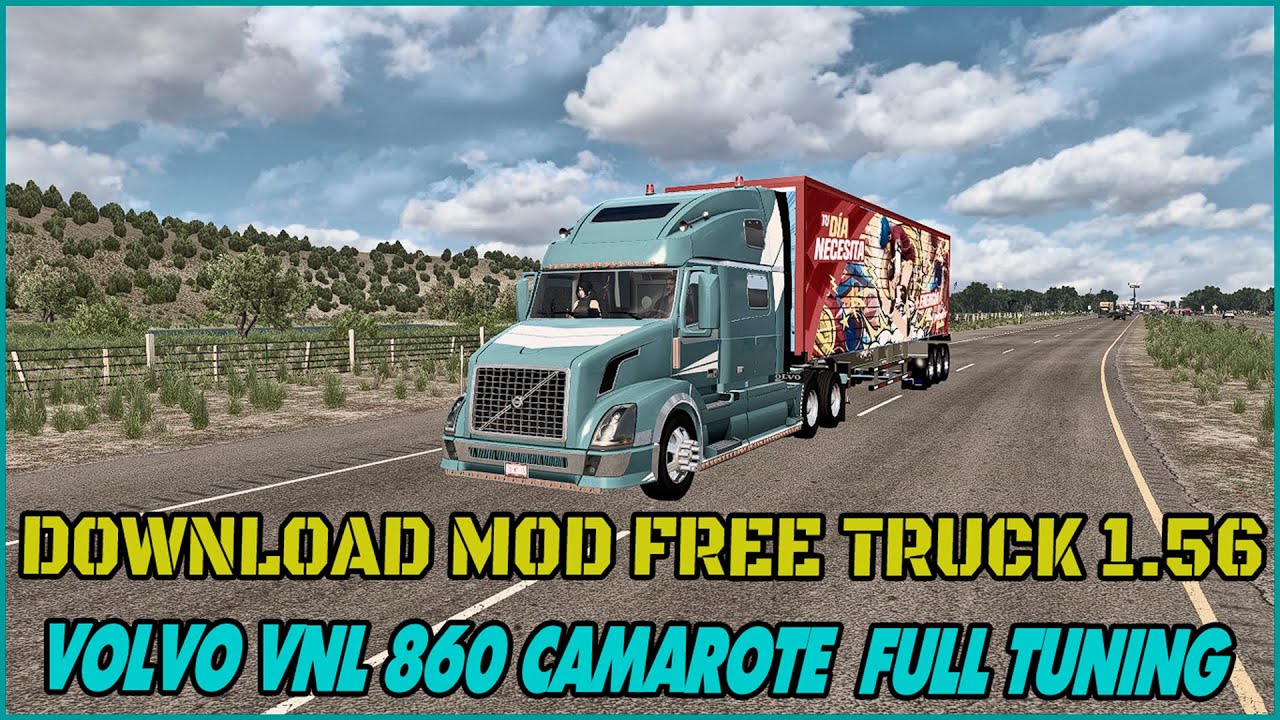 ATS 1.56||DOWNLOAD MOD FREE TRUCK VOLVO VNL 860 CAMAROTE  FULL TUNING ||