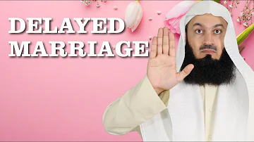 Is your parent refusing or delaying your marriage? - Mufti Menk