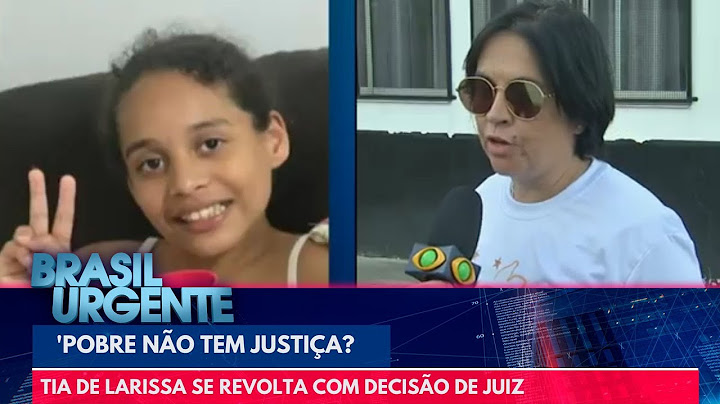 Tia de Larissa se revolta com decisão de juiz: 'pobre não tem Justiça?' | Brasil Urgente